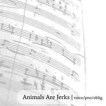 Animals Are Jerks | high voice\piano\obbligato instrument