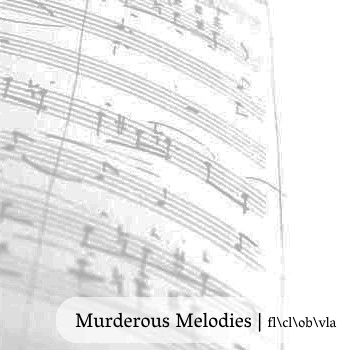 Murderous Melodies | flute/clarinet/oboe/viola